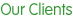 Our Clients